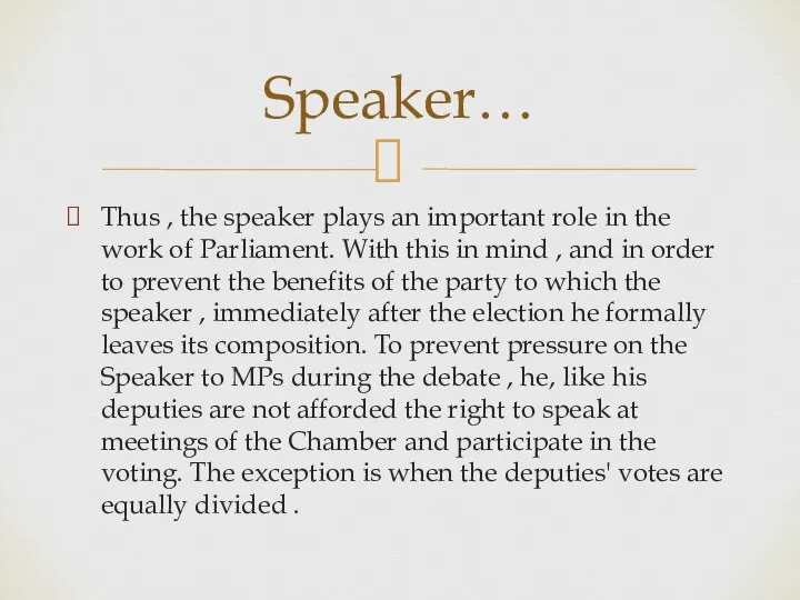 Thus , the speaker plays an important role in the work