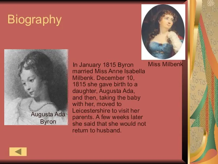 Biography In January 1815 Byron married Miss Anne Isabella Milbenk. December