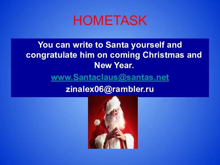 HOMETASK You can write to Santa yourself and congratulate him on