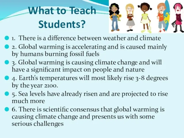 What to Teach Students? 1. There is a difference between weather