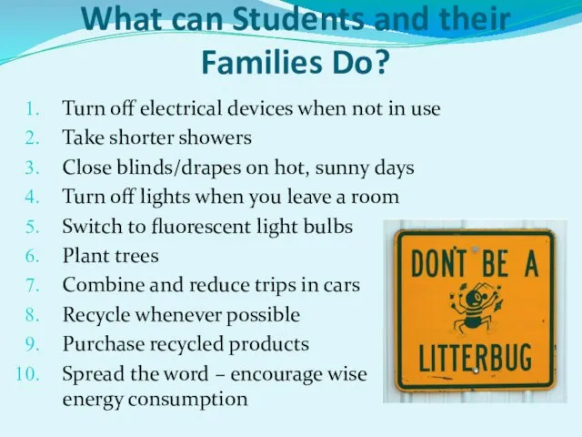What can Students and their Families Do? Turn off electrical devices