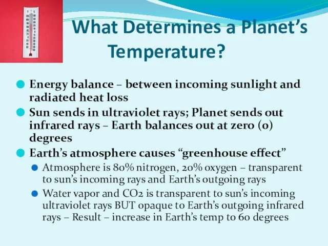 What Determines a Planet’s Temperature? Energy balance – between incoming sunlight