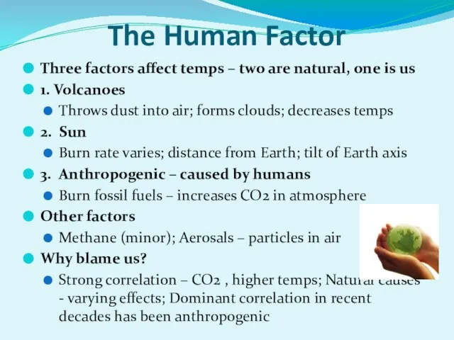 The Human Factor Three factors affect temps – two are natural,