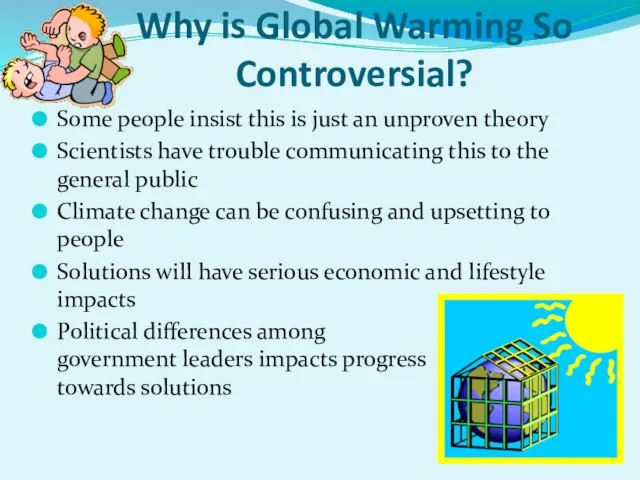 Why is Global Warming So Controversial? Some people insist this is