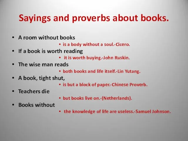 Sayings and proverbs about books. A room without books is a