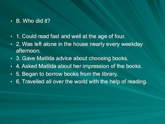 B. Who did it? 1. Could read fast and well at