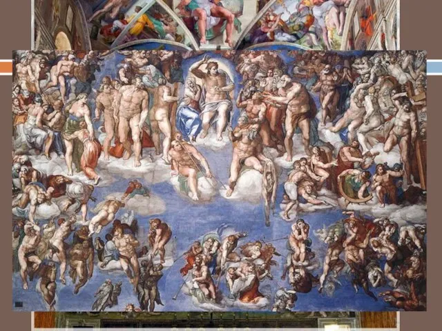 Алтарная стена Сикстинской капеллы занята фреской Микеланджело «Страшный суд» ( заказ папы Климента VII)