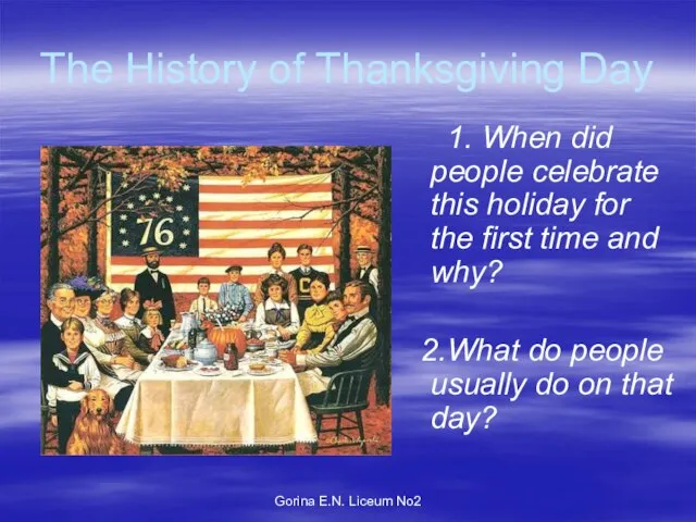 Gorina E.N. Liceum No2 The History of Thanksgiving Day 1. When