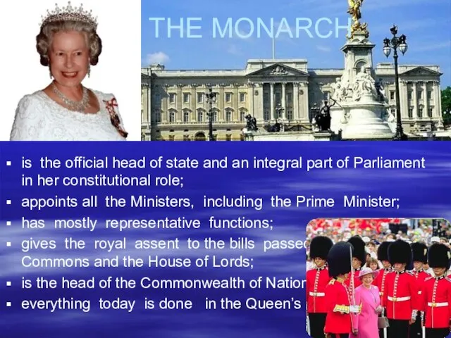 THE MONARCH is the official head of state and an integral