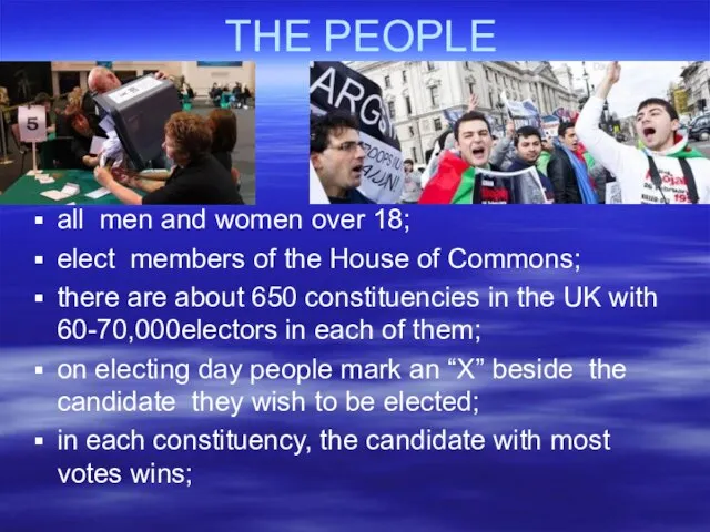 THE PEOPLE all men and women over 18; elect members of