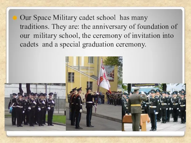 Our Space Military cadet school has many traditions. They are: the