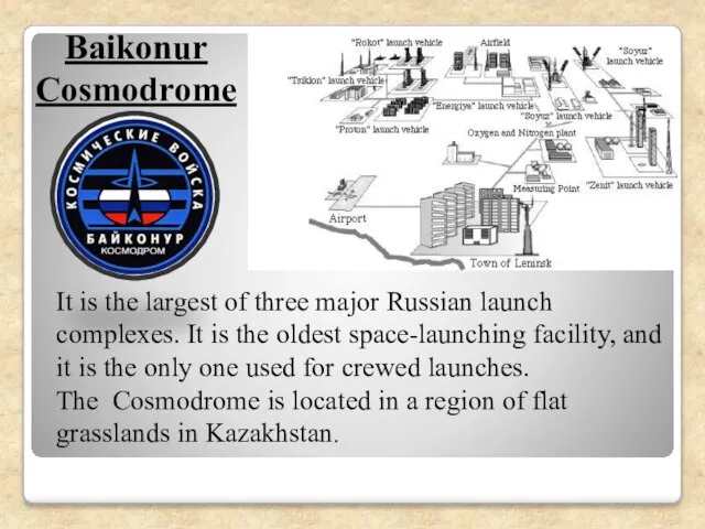 It is the largest of three major Russian launch complexes. It