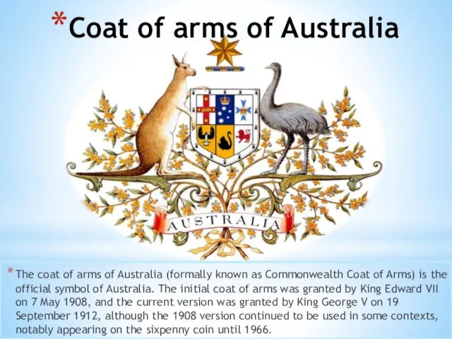 The coat of arms of Australia (formally known as Commonwealth Coat
