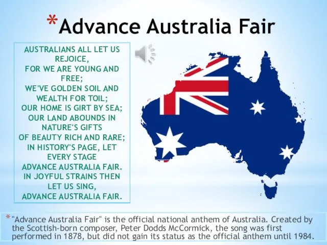 Advance Australia Fair "Advance Australia Fair" is the official national anthem