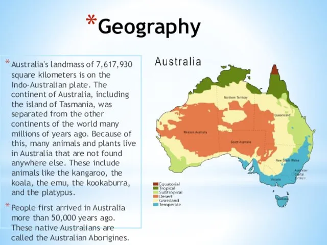 Geography Australia's landmass of 7,617,930 square kilometers is on the Indo-Australian