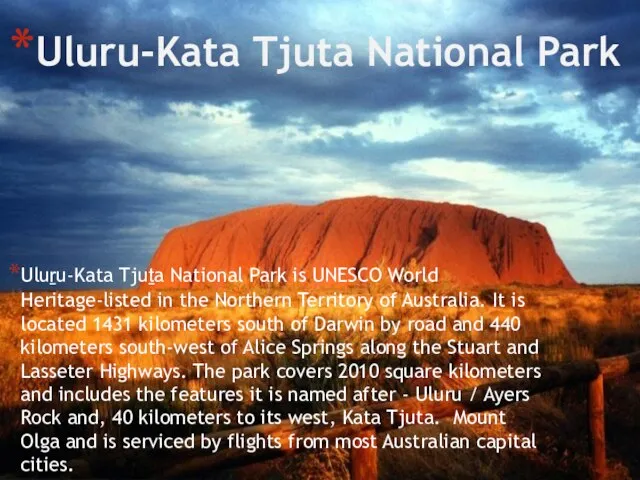 Uluru-Kata Tjuta National Park Uluṟu-Kata Tjuṯa National Park is UNESCO World