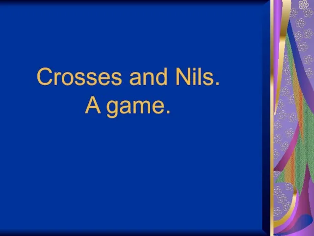 Crosses and Nils. A game.