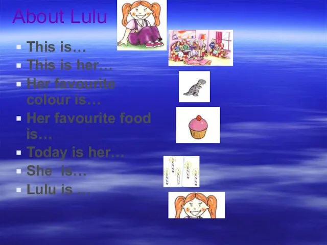 About Lulu This is… This is her… Her favourite colour is…