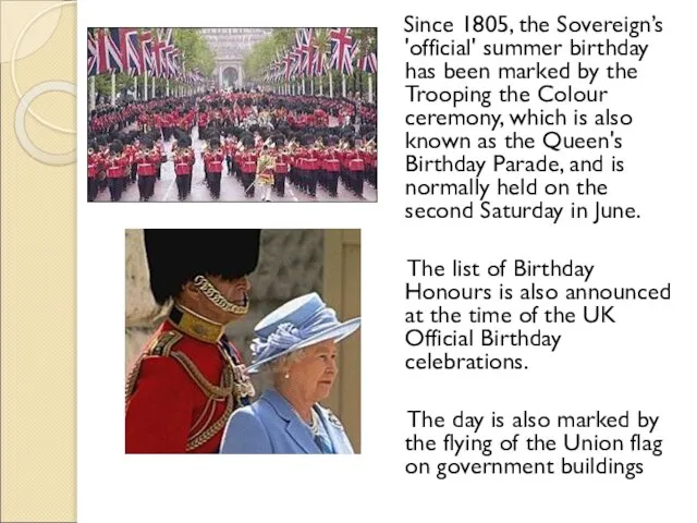 Since 1805, the Sovereign’s 'official' summer birthday has been marked by