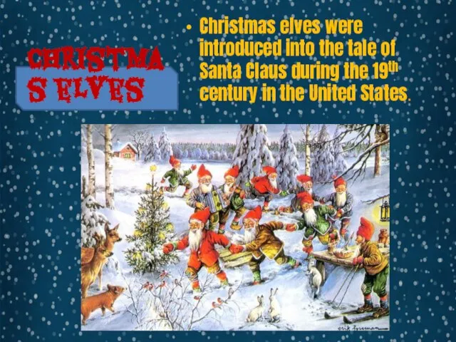 Christmas elves were introduced into the tale of Santa Claus during