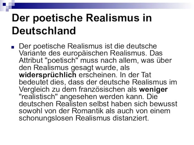Der poetische Realismus in Deutschland Der poetische Realismus ist die deutsche