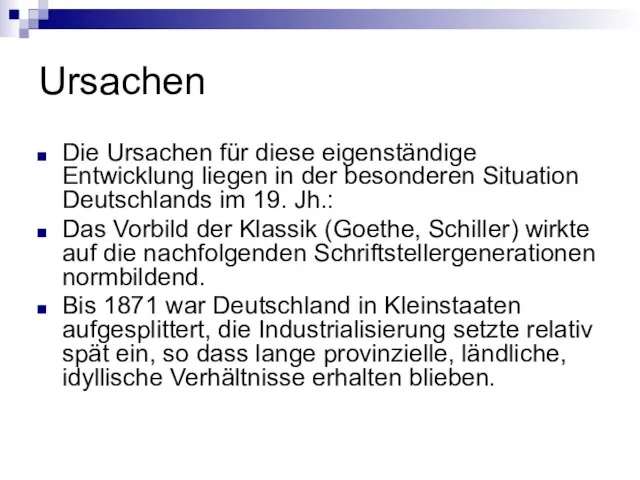 Ursachen Die Ursachen für diese eigenständige Entwicklung liegen in der besonderen