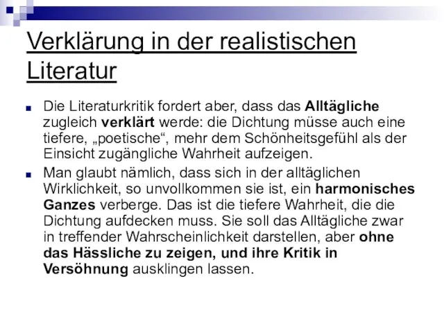 Verklärung in der realistischen Literatur Die Literaturkritik fordert aber, dass das