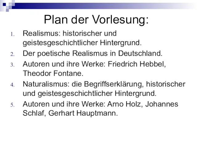 Plan der Vorlesung: Realismus: historischer und geistesgeschichtlicher Hintergrund. Der poetische Realismus