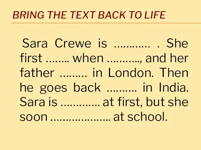 Bring the text back to life Sara Crewe is ………… .