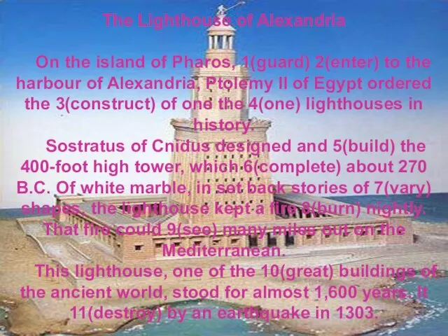 The Lighthouse of Alexandria On the island of Pharos, 1(guard) 2(enter)