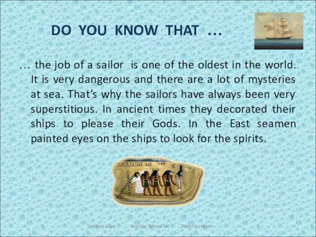 DO YOU KNOW THAT … … the job of a sailor