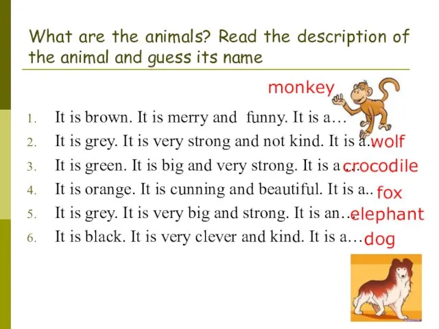 It is brown. It is merry and funny. It is a…