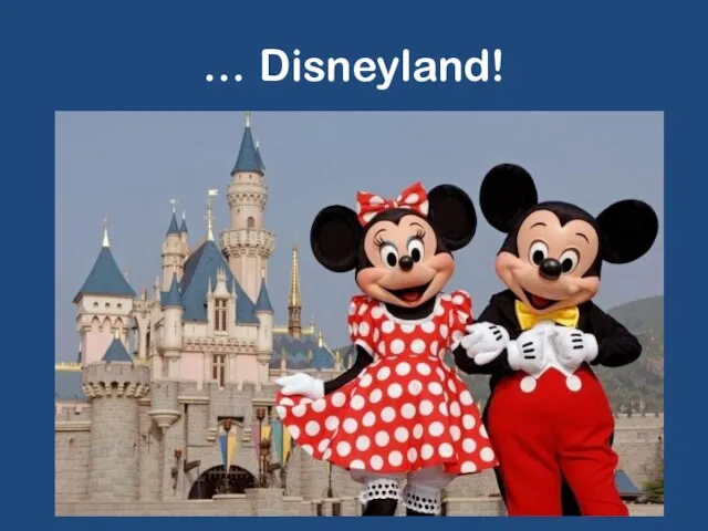 … Disneyland!