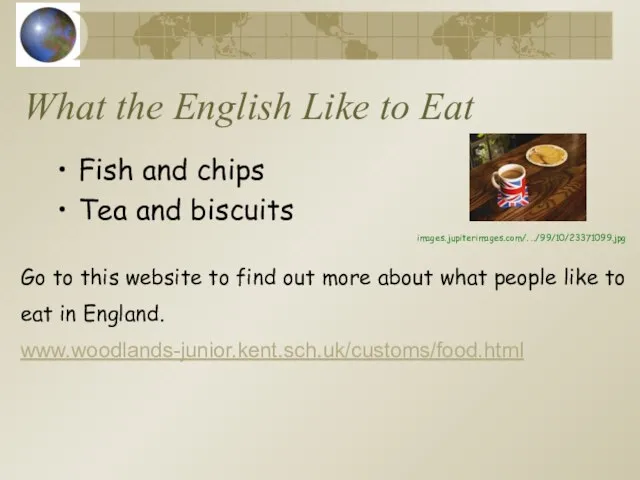 What the English Like to Eat Fish and chips Tea and
