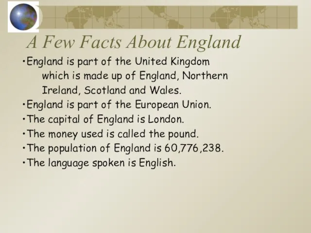 A Few Facts About England England is part of the United