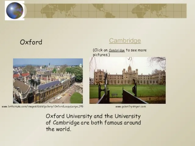 Oxford Cambridge Oxford University and the University of Cambridge are both