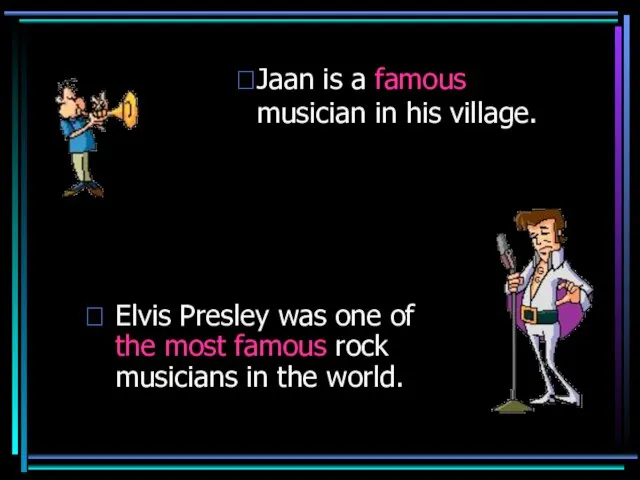 Elvis Presley was one of the most famous rock musicians in