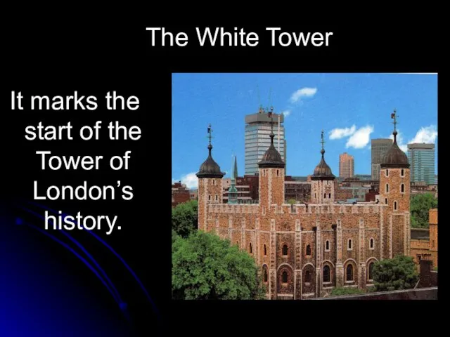 It marks the start of the Tower of London’s history. The White Tower