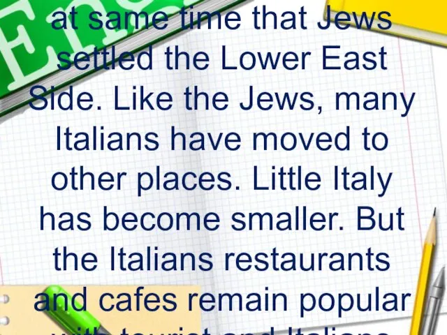 Italians settled Little Italy at same time that Jews settled the