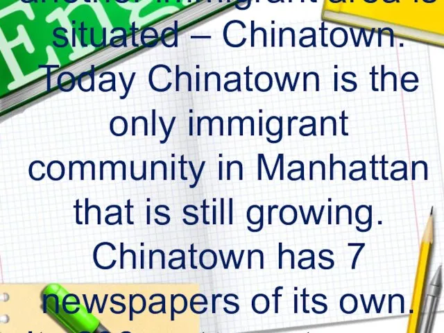 Close to Little Italy yet another immigrant area is situated –