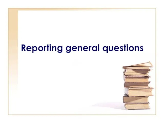 Reporting general questions