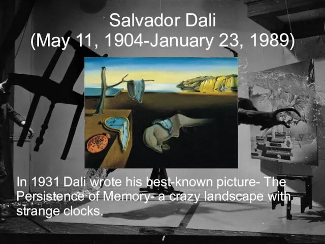 Salvador Dali (May 11, 1904-January 23, 1989)‏ In 1931 Dali wrote