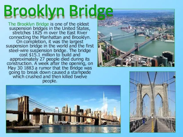 The Brooklyn Bridge is one of the oldest suspension bridges in