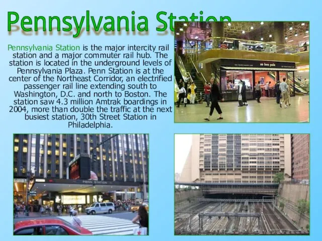 Pennsylvania Station is the major intercity rail station and a major