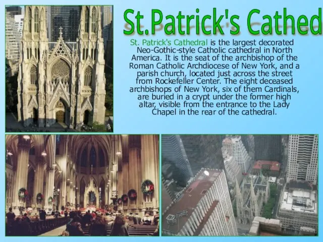 St. Patrick's Cathedral is the largest decorated Neo-Gothic-style Catholic cathedral in