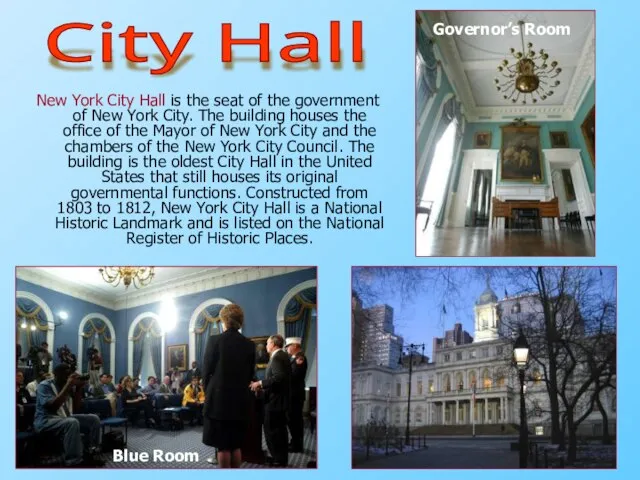 New York City Hall is the seat of the government of