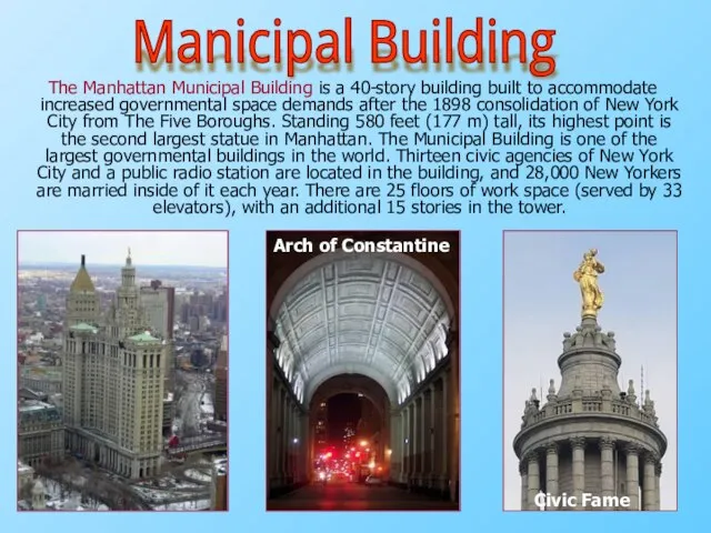 The Manhattan Municipal Building is a 40-story building built to accommodate