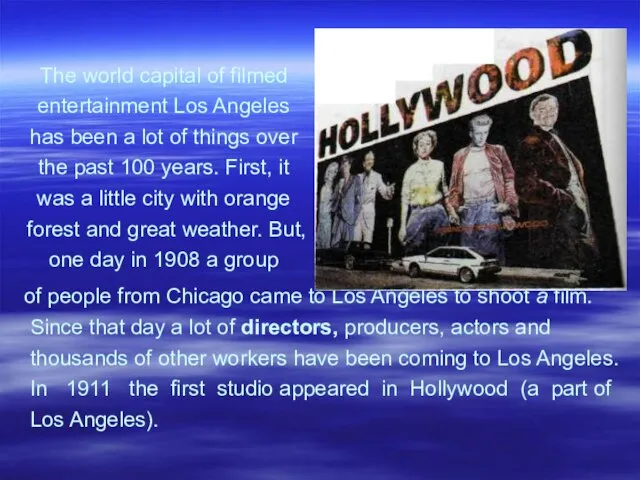 The world capital of filmed entertainment Los Angeles has been a