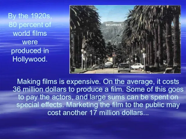 By the 1920s, 80 percent of world films were produced in