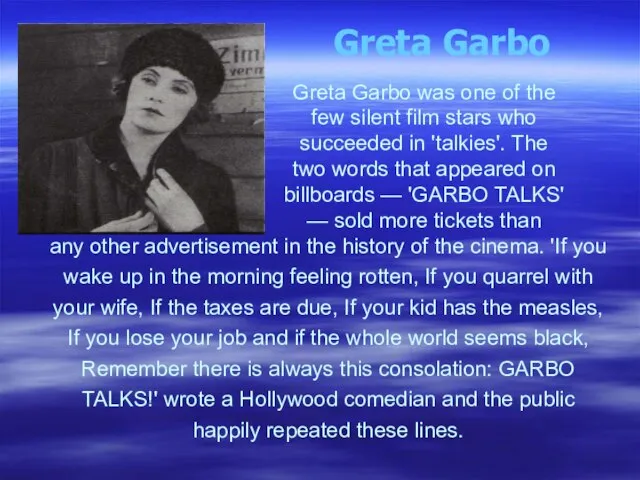 Greta Garbo was one of the few silent film stars who